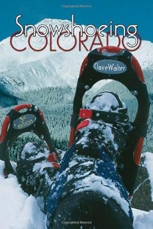 Seller image for Snowshoeing Colorado by Walter, Claire [Paperback ] for sale by booksXpress