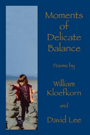 Imagen del vendedor de Moments of Delicate Balance by Kloefkorn, William, Lee, David [Paperback ] a la venta por booksXpress