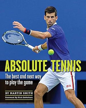 Imagen del vendedor de Absolute Tennis: The Best And Next Way To Play The Game by Smith, Marty [Paperback ] a la venta por booksXpress
