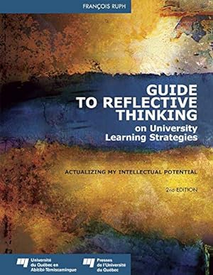 Image du vendeur pour Guide to Reflective Thinking on University Learning Strategies: Actualizing my Intellectual Potential [FRENCH LANGUAGE - Soft Cover ] mis en vente par booksXpress