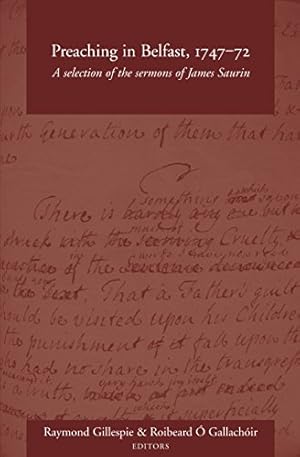 Image du vendeur pour Preaching in Belfast, 1747-72: A Selection of the Sermons of James Saurin Hardcover mis en vente par booksXpress