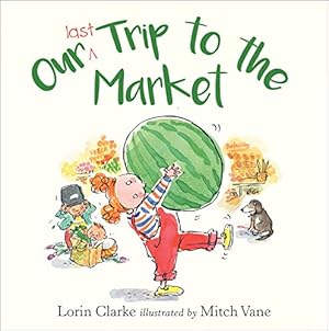 Seller image for Our Last Trip to the Market [Hardcover ] for sale by booksXpress