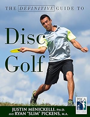 Imagen del vendedor de The Definitive Guide to Disc Golf by Menickelli, Justin, Pickens, Ryan [Paperback ] a la venta por booksXpress