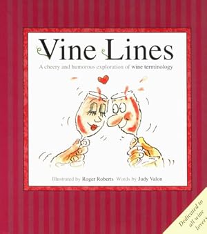 Image du vendeur pour Vine Lines: A Cheery and Humorous Exploration of Wine Terminology [Hardcover ] mis en vente par booksXpress