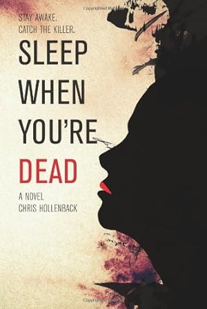 Seller image for Sleep When You're Dead: A Novel by Hollenback, Chris [Paperback ] for sale by booksXpress