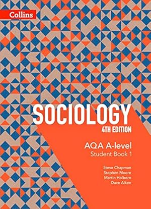 Seller image for AQA A-Level Sociology   Student Book 1: 4th Edition by Aiken, Dave, Chapman, Steve, Holborn, Martin, Moore, Stephen [Paperback ] for sale by booksXpress