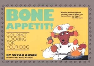 Image du vendeur pour Bone Appétit!: Gourmet Cooking for Your Dog by Anson, Suzan [Paperback ] mis en vente par booksXpress