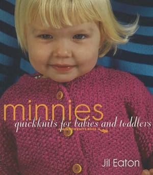 Seller image for Minnies: QuickKnits for Babies and Toddlers (Minnowknits Books) by Eaton, Jil [Paperback ] for sale by booksXpress