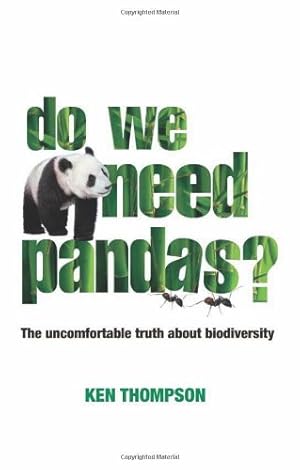 Seller image for Do We Need Pandas?: The Uncomfortable Truth About Biodiversity by Thompson, Ken [Paperback ] for sale by booksXpress