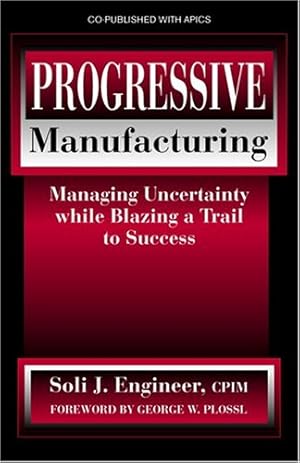 Seller image for Progressive Manufacturing: Managing Uncertainty While Blazing a Trail to Success [Hardcover ] for sale by booksXpress