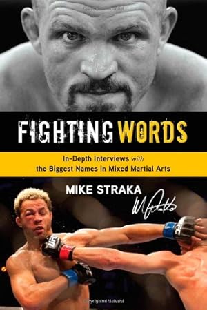 Seller image for Fighting Words: In-Depth Interviews with the Biggest Names in Mixed Martial Arts by Straka, Mike [Paperback ] for sale by booksXpress