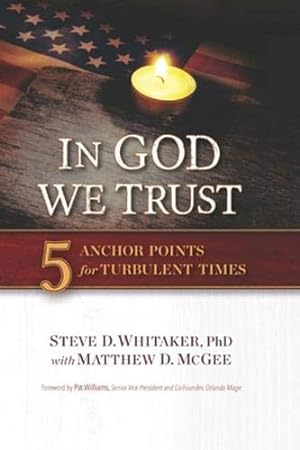 Imagen del vendedor de In God We Trust: 5 Anchor Points for Turbulent Times [Hardcover ] a la venta por booksXpress