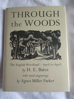 Through the Woods : The English Woodland - April to April