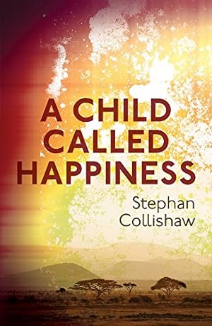 Seller image for A Child Called Happiness by Collishaw, Stephan [Paperback ] for sale by booksXpress