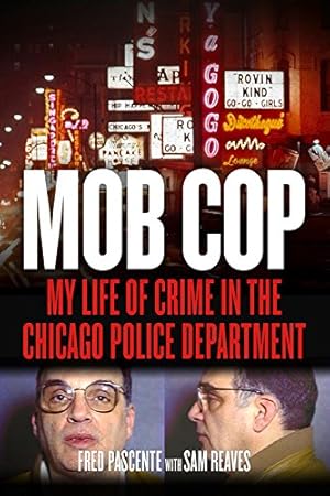 Immagine del venditore per Mob Cop: My Life of Crime in the Chicago Police Department by Pascente, Fred, Reaves, Sam [Hardcover ] venduto da booksXpress