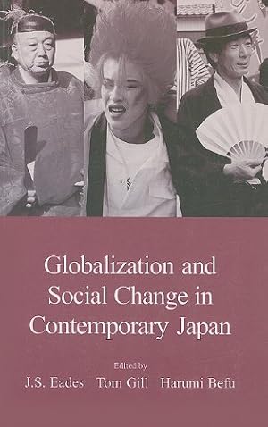 Seller image for Globalization and Social Change in Contemporary Japan (Japanese Society Series) by Harumi Befu, J. S. Eades, Tom Gill [Paperback ] for sale by booksXpress