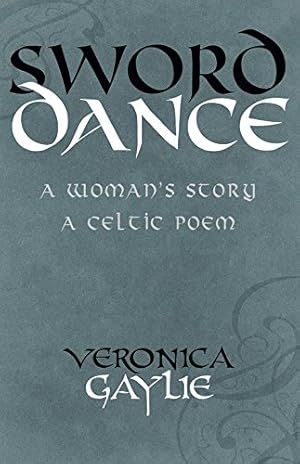 Seller image for Sword Dance: A Woman's Story A Celtic Poem by Gaylie, Veronica [Paperback ] for sale by booksXpress