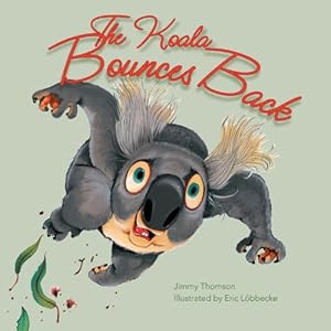 Bild des Verkufers fr The Koala Bounces Back by Thomson, Jimmy [Hardcover ] zum Verkauf von booksXpress