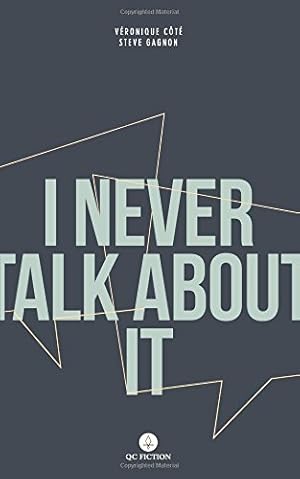 Bild des Verkufers fr I Never Talk About It by Côté, Véronique, Gagnon, Steve, Plourde, Marie-Claude [Paperback ] zum Verkauf von booksXpress