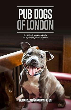 Immagine del venditore per Pub Dogs of London: Portraits of the Canine Regulars in the City's World Famous Hostelries by Fulton, Graham [Hardcover ] venduto da booksXpress