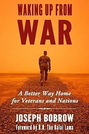 Immagine del venditore per Waking Up from War: A Better Way Home for Veterans and Nations by Bobrow, Joseph [Hardcover ] venduto da booksXpress
