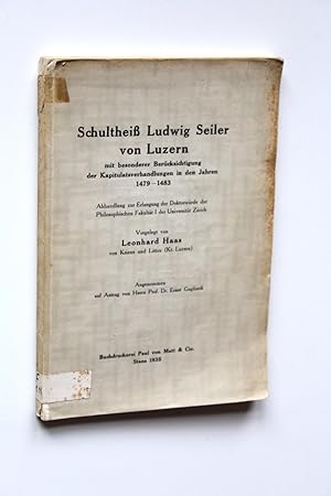 Schultheiß Ludwig Seiler von Luzern mit besonderer Berücksichtigung der Kapitulatsverhandlungen i...