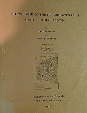 Seller image for Petroglyphs of the Picacho Mountains, South Central, Arizona : Anthropological Papers, Institute for American Research, No. 6 for sale by Weekly Reader