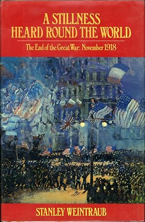 A Stillness Heard Round the World: The End of the Great War, November 1918