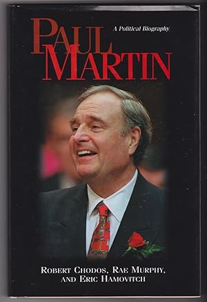 Paul Martin: A Political Biography