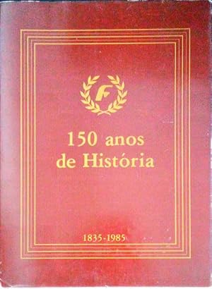 GRUPO SEGURADOR FIDELIDADE, 150 ANOS DE HISTÓRIA (1835-1985)