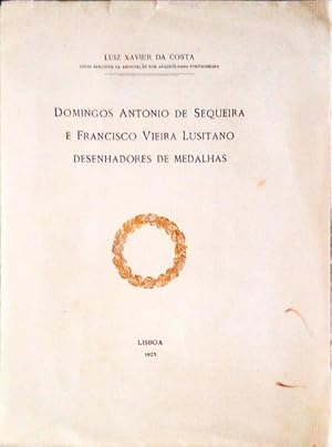 DOMINGOS ANTONIO DE SEQUEIRA E FRANCISCO VIEIRA LUSITANO DESENHADORES DE MEDALHAS.