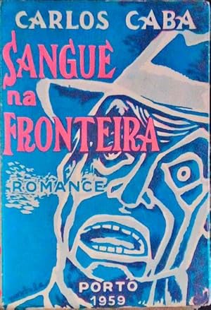 Imagen del vendedor de SANGUE NA FRONTEIRA. a la venta por Livraria Castro e Silva