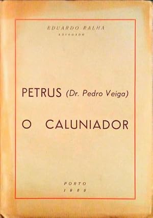 PETRUS (DR. PEDRO VEIGA) O CALUNIADOR.