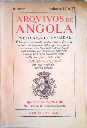 ARQUIVOS DE ANGOLA, 2.ª SÉRIE, VOLUME 04-06, N.º 15-26, 1947-1949.