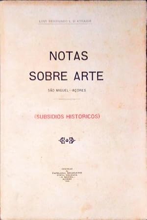 NOTAS SOBRE ARTE SÃO MIGUEL, AÇORES (SUBSÍDIOS HISTÓRICOS).