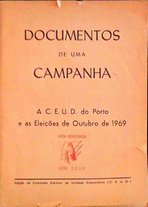 DOCUMENTOS PARA UMA CAMPANHA. A C. E. U. D. do Porto e as Eleições de Outubro de 1969.