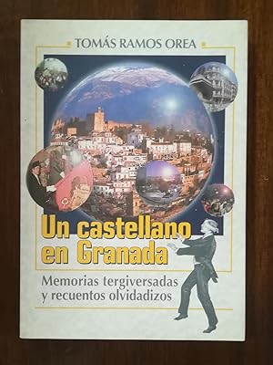 Immagine del venditore per Un castellano en Granada. Memorias tergiversadas y recuerdos olvidadizos venduto da Domiduca Libreros