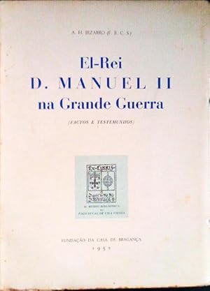 EL-REI D. MANUEL II NA GRANDE GUERRA.