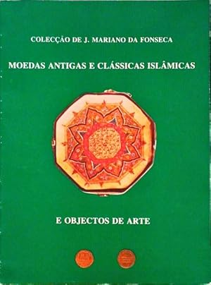 COLECÇÃO DE J. MARIANO DA FONSECA. MOEDAS ANTIGAS E CLÁSSICAS ISLÂMICAS E OUTROS OBJECTOS DE ARTE.