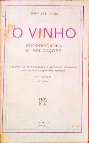 O VINHO, PROPRIEDADES E APLICAÇÕES. [2.ª EDIÇÃO]