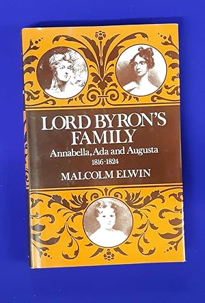 Imagen del vendedor de Lord Byron's Family : Annabella, Ada and Augusta, 1816-1824. a la venta por Wykeham Books
