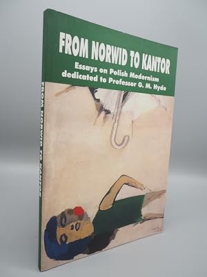 Immagine del venditore per From Norwid to Kantor : Essays on Polish Modernism Dedicated to Professor G. M. Hyde. venduto da ROBIN SUMMERS BOOKS LTD