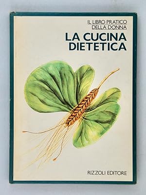 Il libro pratico della donna. La cucina dietetica