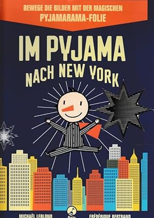 Bild des Verkufers fr Im Pyjama nach New York. Bewege die Bilder mit der magischen Pyjamarama-Folie. zum Verkauf von Antiquariat Puderbach