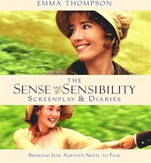 Imagen del vendedor de Sense and Sensibility : The Screenplay & Diaries : Bringing Jane Austen's Novel to Film a la venta por GreatBookPricesUK