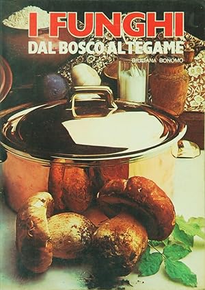 Imagen del vendedor de I funghi dal bosco al tegame a la venta por FABRISLIBRIS