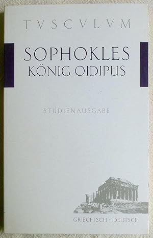 König Oidipus : griechisch-deutsch ; Tusculum Studienausgabe