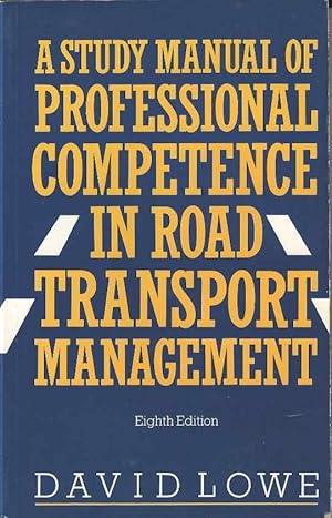 A Study Manual of Professional Competence in Road Transport Management
