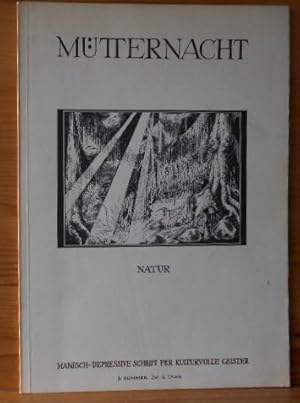 Mütternacht. Natur. Manisch-Depressive Schrift für Kulturvolle Geister. 3. Nummer in 2. Jahr Reda...