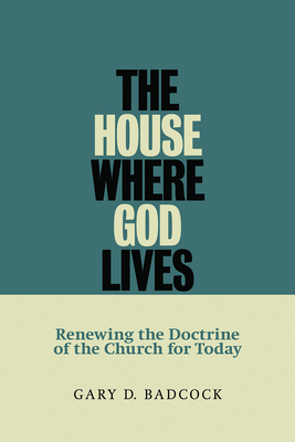 Seller image for The House Where God Lives: Renewing the Doctrine of the Church for Today (Paperback or Softback) for sale by BargainBookStores